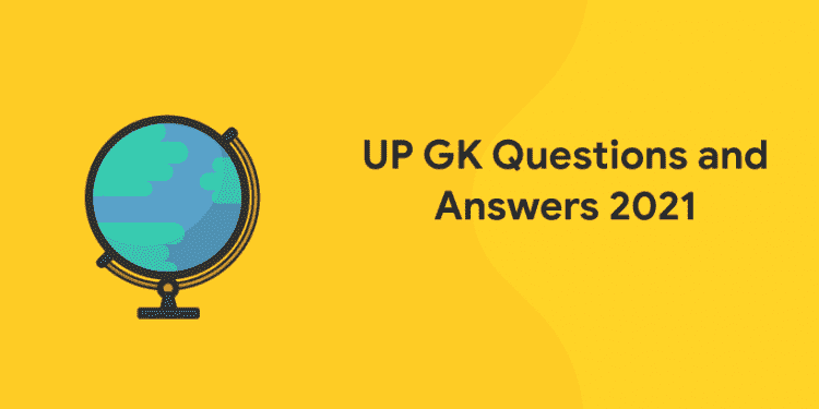 UP GK Questions and Answers 2021