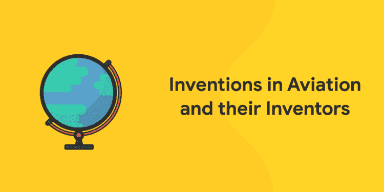 Inventions in Aviation and their Inventors