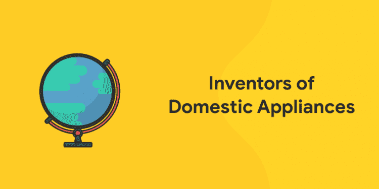Inventors of Domestic Appliances