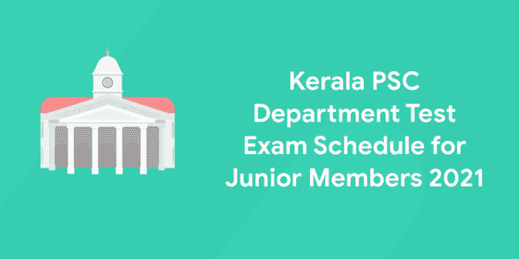Kerala PSC Department Test Exam Schedule for Junior Members 2021