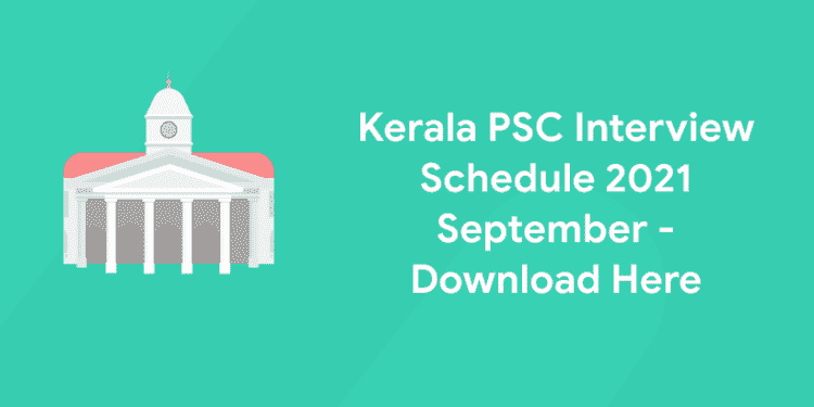 Kerala PSC Interview Schedule 2021 September - Download Here