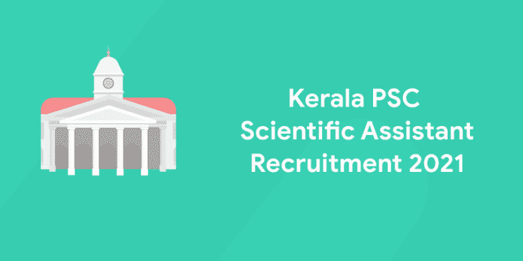 Kerala PSC Scientific Assistant Recruitment 2021