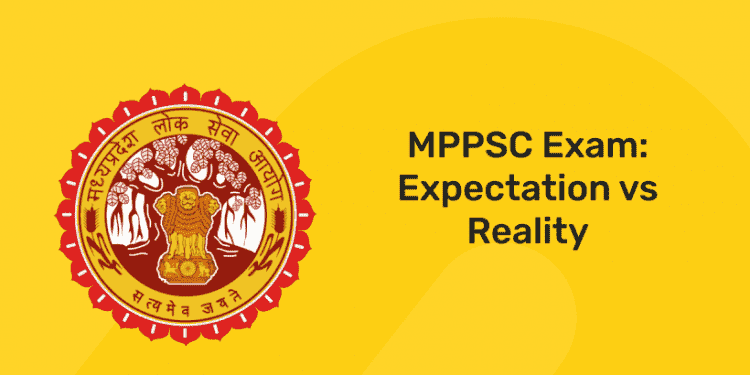 MPPSC Exam Expectation vs Reality