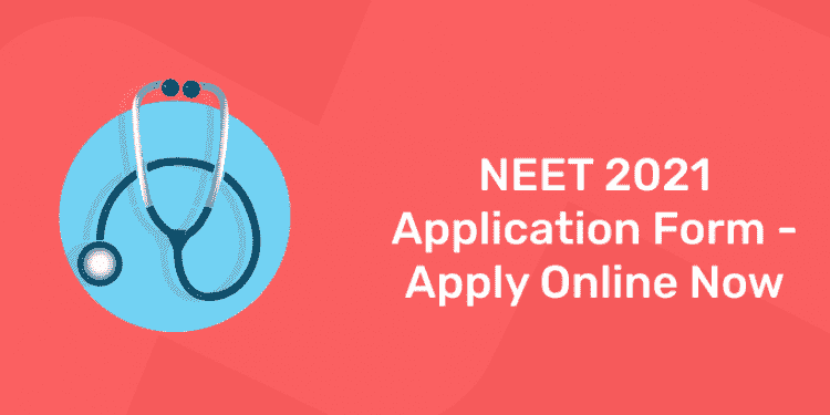 NEET 2021 Application Form