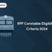 RPF Constable Eligibility Criteria 2024