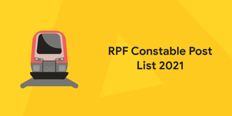 RPF Constable Posts List 2021