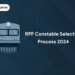 RPF Constable Selection Process 2024