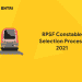 RPSF Constable Selection Process 2021