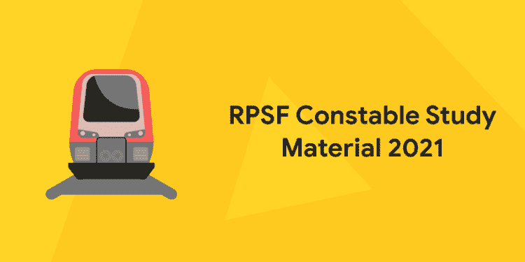 RPSF Constable Study Material 2021