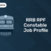RRB RPF Constable Job Profile