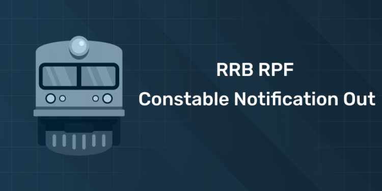 RRB RPF Constable Notification Out