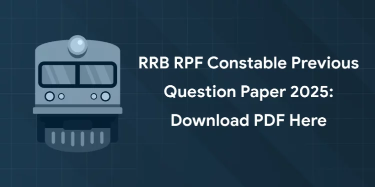 RRB RPF Constable Previous Question Paper 2025