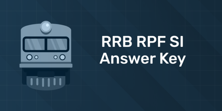 RRB RPF SI Answer Key