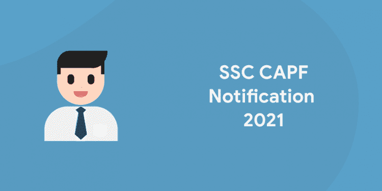 SSC CAPF Notification 2021