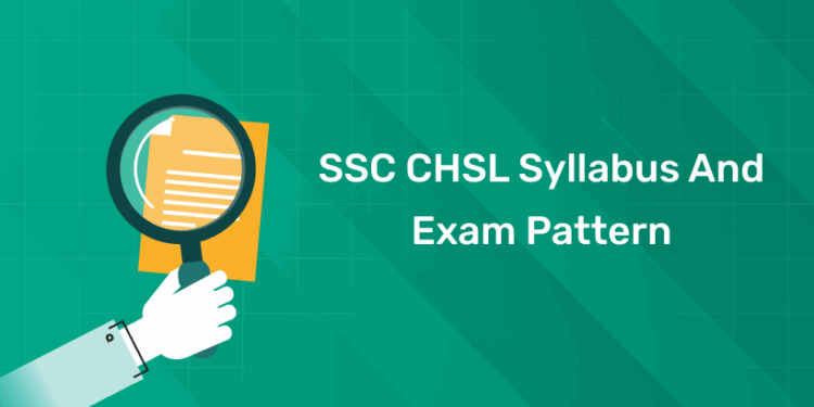 SSC CHSL Syllabus and Exam Pattern
