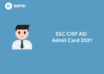 SSC CISF ASI Admit Card 2021