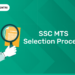 SSC MTS Selection Process