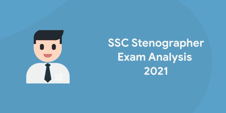 SSC Stenographer Exam Analysis 2021