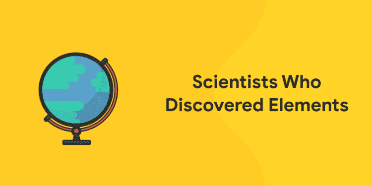 Scientists Who Discovered Elements