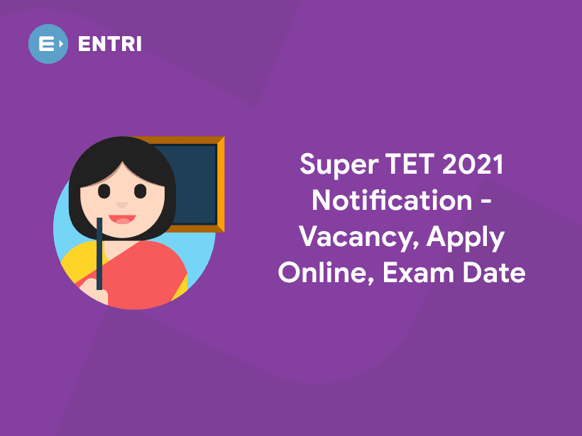 Super TET 2021 Notification Apply Online, Exam Date