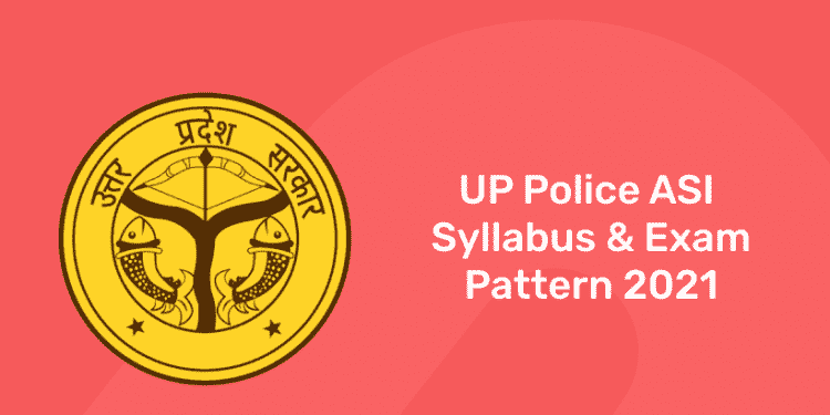 UP Police ASI Syllabus and Exam Pattern 2021