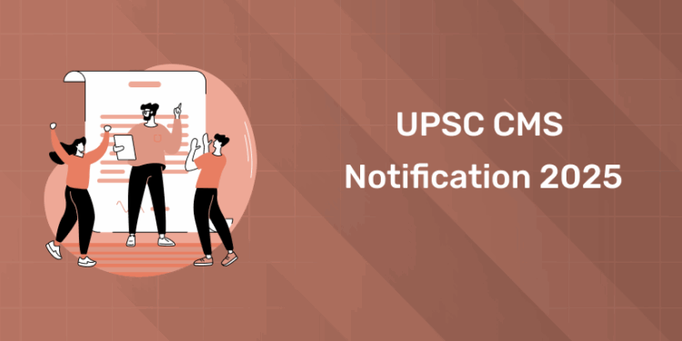 UPSC CMS Notification 2025
