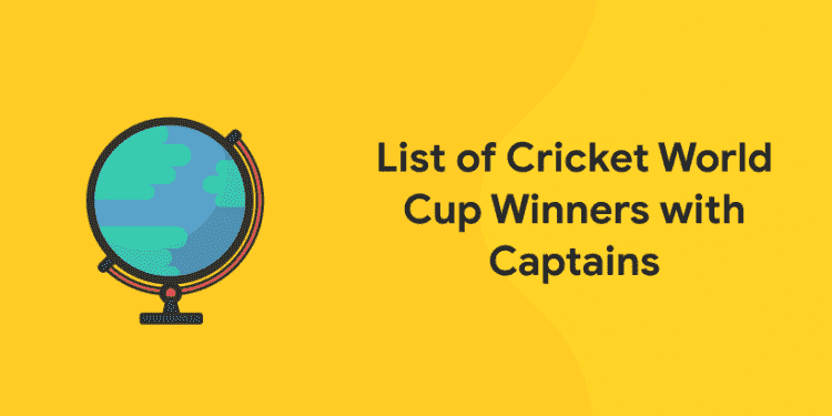 List of Cricket owlrd cup winnders with captains