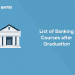 list of banking courses after graduation