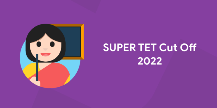 SUPER TET Cut Off 2022
