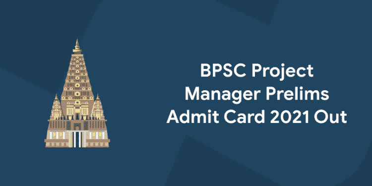 BPSC Project Manager Prelims Admit Card 2021 Out