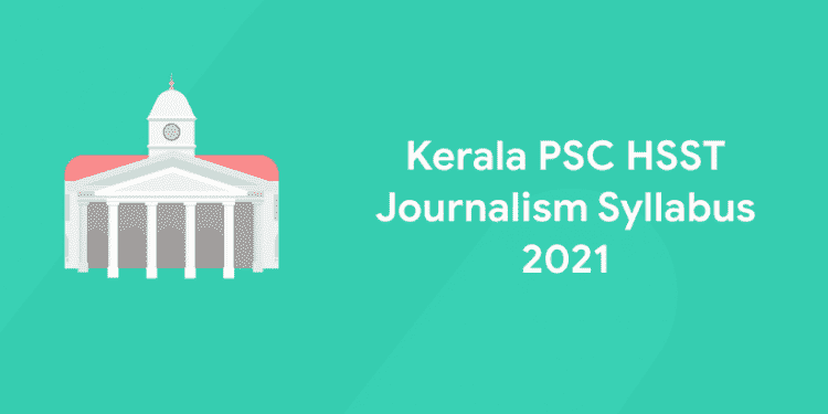 Kerala PSC HSST Journalism Syllabus 2021