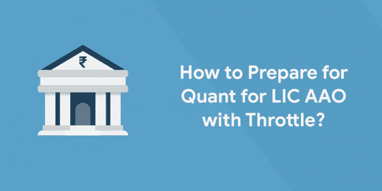 how to Prepare for Quant for LIC AAO with throttle?