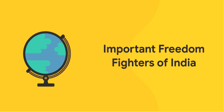 Important freedom fighters of India