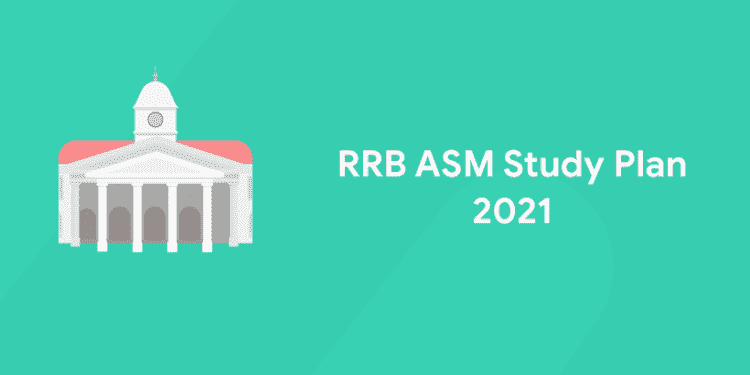 RRB ASM Study Plan 2021