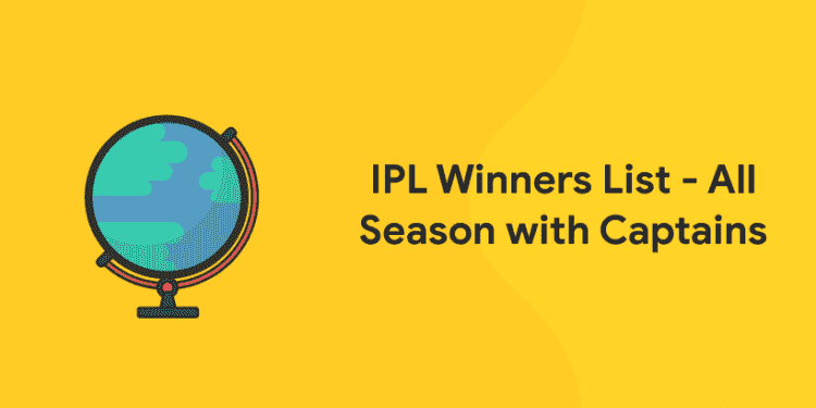IPL Winners List - All Season with Captains