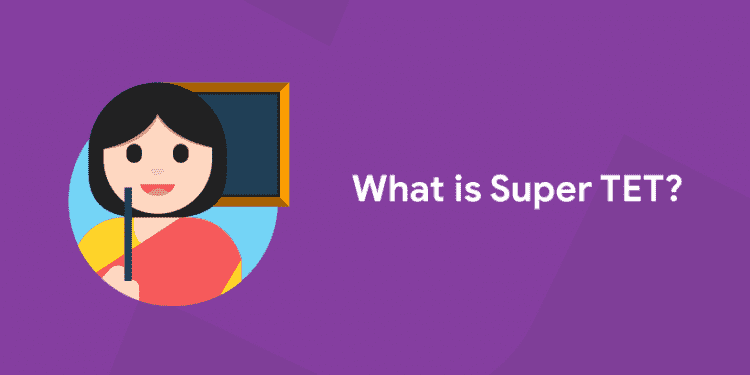 What is Super TET