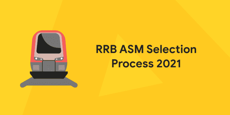 RRB ASM Selection Process 2021