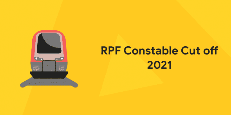RPF Constable Cut off 2021