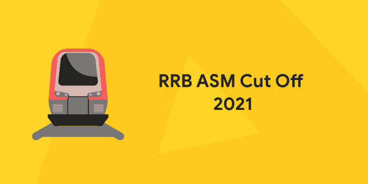 RRB ASM Cut Off 2021