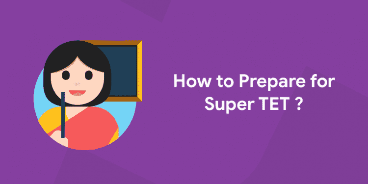 how to prepare for Super TET