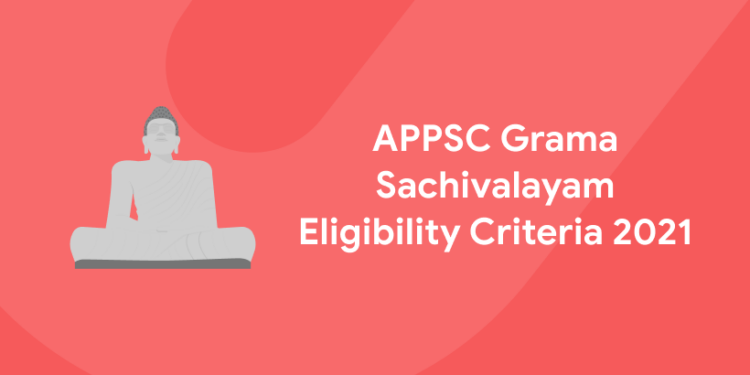 APPSC Grama Sachivalayam Eligibility Criteria 2021