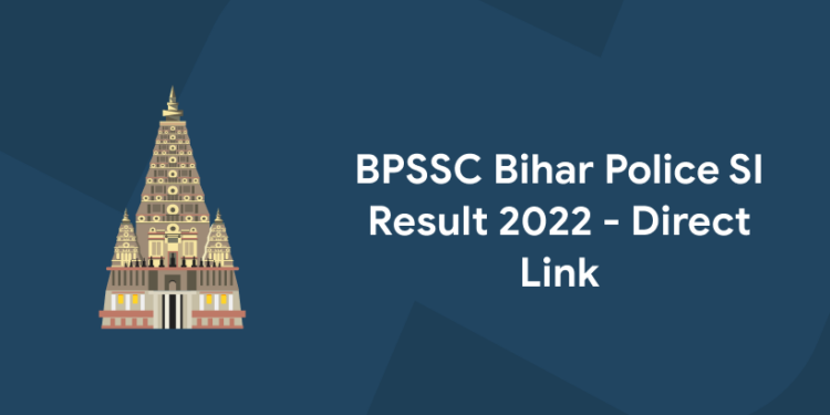 BPSSC Bihar Police SI Result 2022 - Check Result, Direct Link