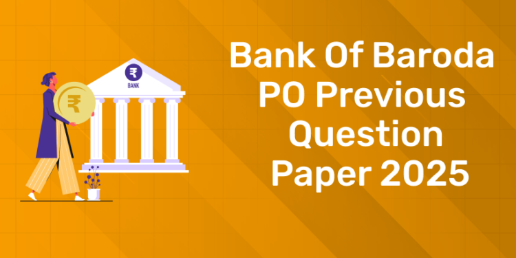 Bank of Baroda PO Previous Question Paper 2025