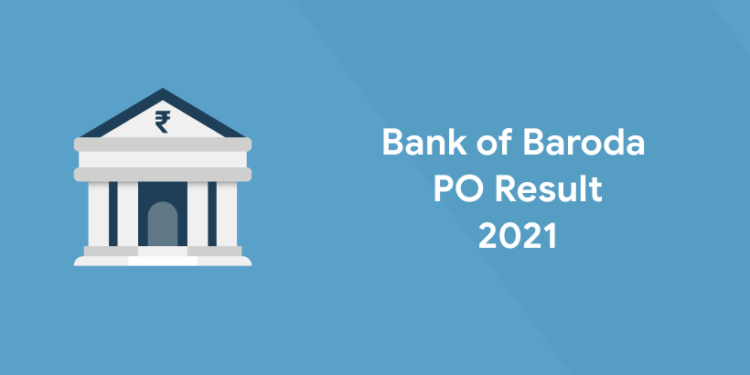 Bank of Baroda PO Result 2021