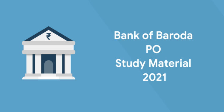 Bank of Baroda PO Study Material 2021