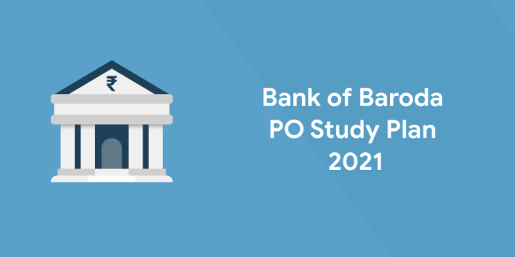 Bank of Baroda PO Study Plan 2021