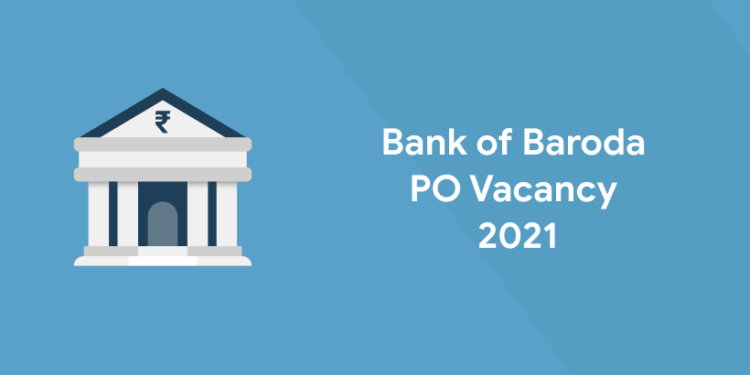 Bank of Baroda PO Vacancy 2021 - Entri Blog