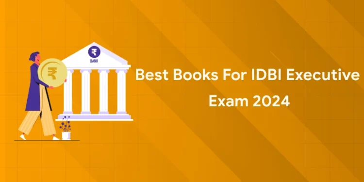 Best Books for IDBI Executive Exam 2024