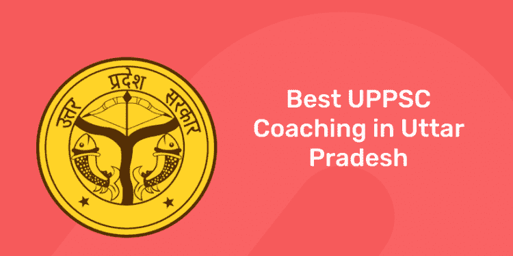 Best UPPSC Coaching in Uttar Pradesh