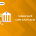 Federal Bank Clerk Salary 2025
